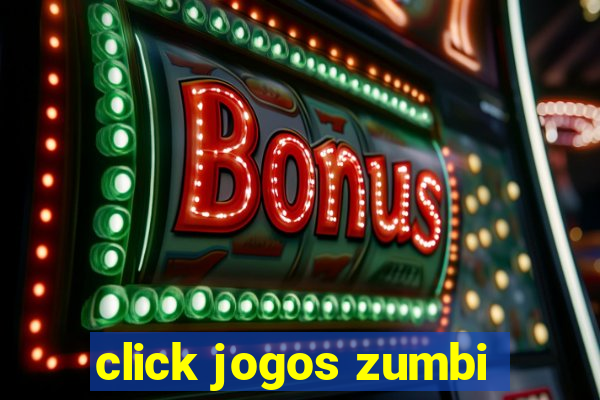 click jogos zumbi